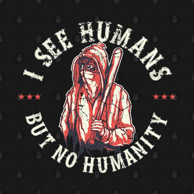 I see Humans cool vintage design, not Humanity funny by UranusArts