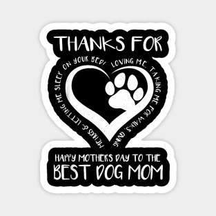 Thanks For Loving Me  Mother's Day To The Best Dog Mom Magnet