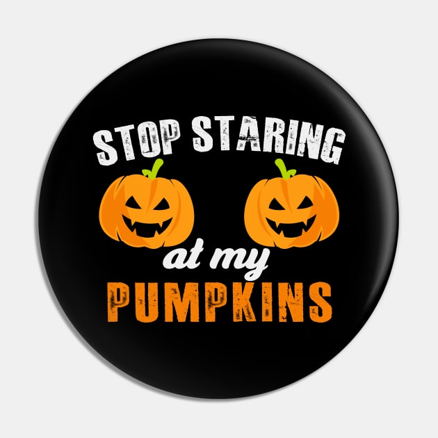 Stop Staring At My Pumpkins Pin by MZeeDesigns