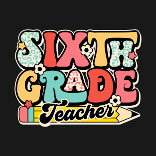 Retro Sixth Grade Teacher Flower Back To School For Boys Girl T-Shirt