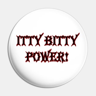 Itty Bitty Power Pin