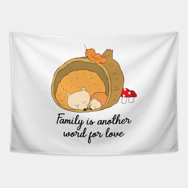 'Family Is Another Word For Love' Family Love Shirt Tapestry by ourwackyhome
