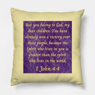 Bible Verse 1 John 4:4 Pillow