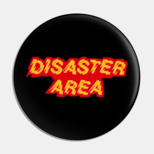 Disaster Area Pin