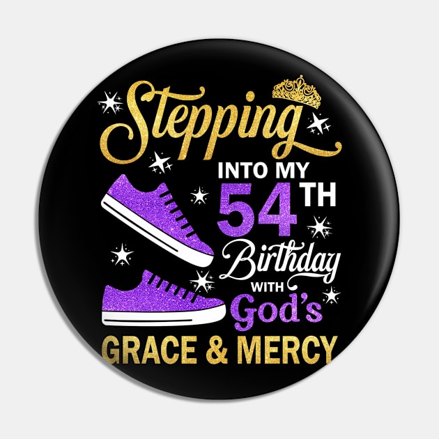 Stepping Into My 54th Birthday With God's Grace & Mercy Bday Pin by MaxACarter