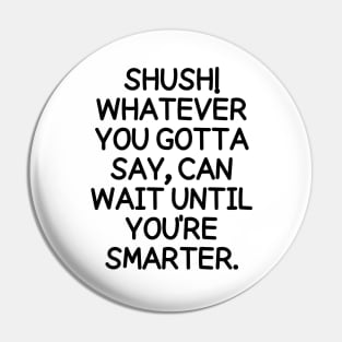 Shush! Pin