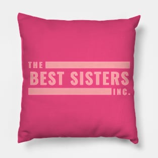 The Best Sisters Inc Pillow