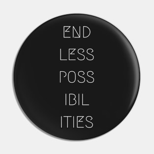 Endless Possbilities Pin