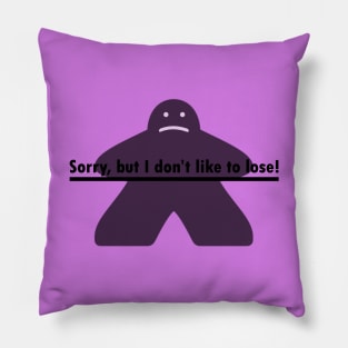 Don't like to lose! Pillow