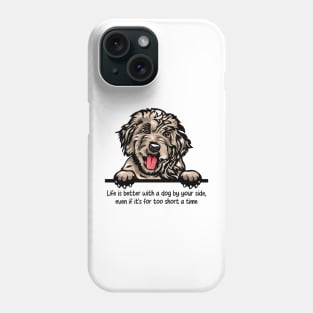 Life is better with a dog by your side, even if it's for too short a time Phone Case