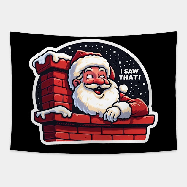 I SAW THAT meme Santa Claus Chimney Tapestry by Plushism