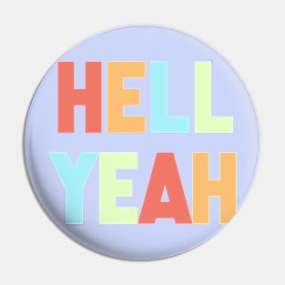 Hell Yeah Pin