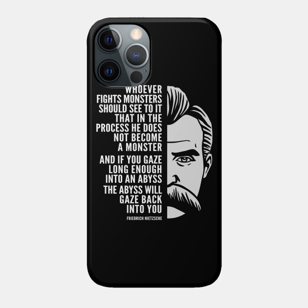 Friedrich Nietzsche Inspirational Quote The Abyss Will Gaze Back Into You Nietzsche Phone Case Teepublic