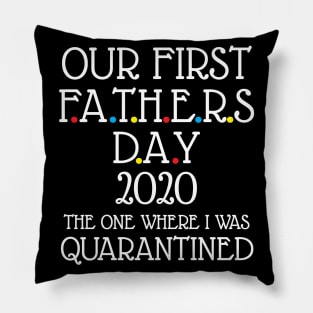 Our first fathers day 2020 Pillow