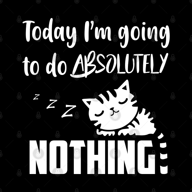 Lazy Cat - I will do nothing today by alltheprints