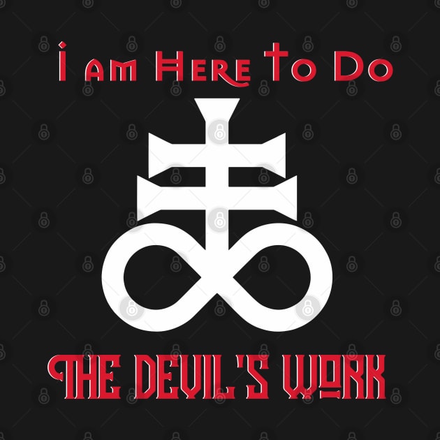 Funny Cult I am Here To Do The Devil's Work Aesthetic by dewinpal
