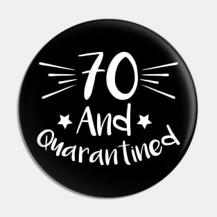 70 And Quarantined Pin