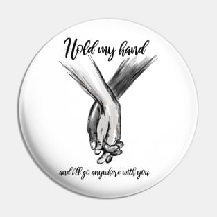 hold my hand Pin