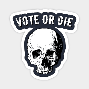 Vote Or Die 2020 Skull Magnet