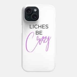 Liches be Crazy (black and purple) Phone Case