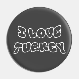 I love Turkey Pin