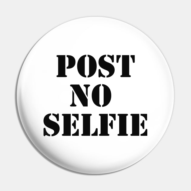 Post no selfie Pin by wamtees