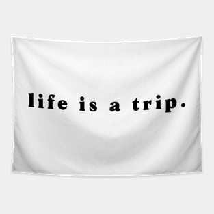 life is a trip - black Tapestry