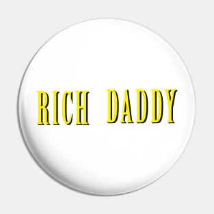 RICH DADDY Pin