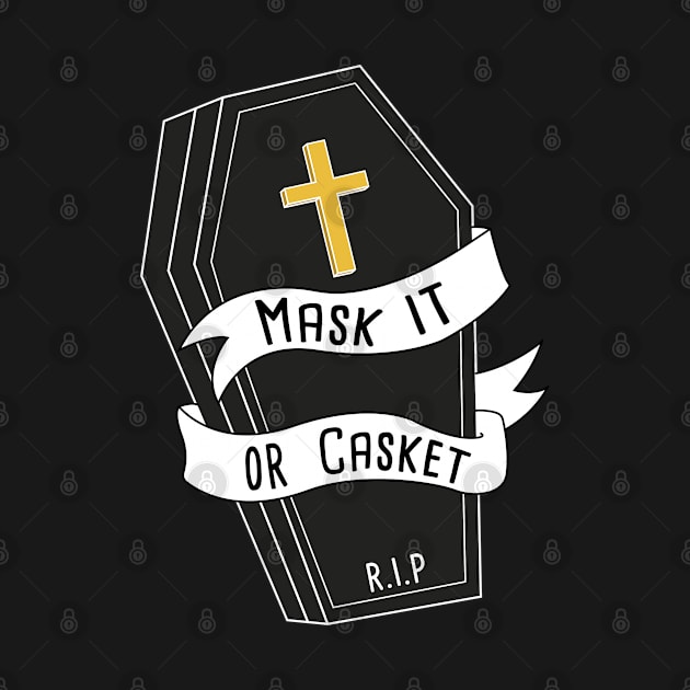 Mask it or Casket! by Bex Taylor Design