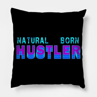 Natural Born Hustler Pillow