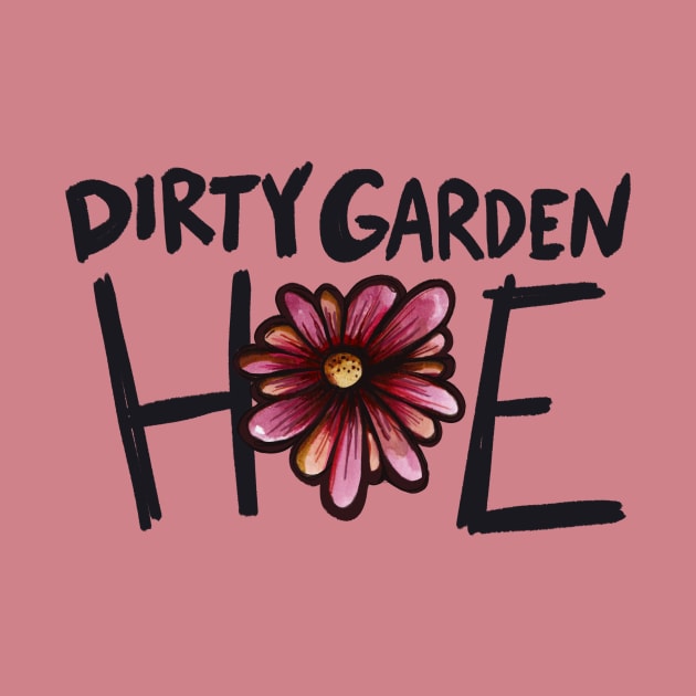 Dirty Garden HOE by bubbsnugg