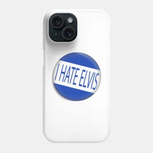 I Hate Elvis Button Phone Case