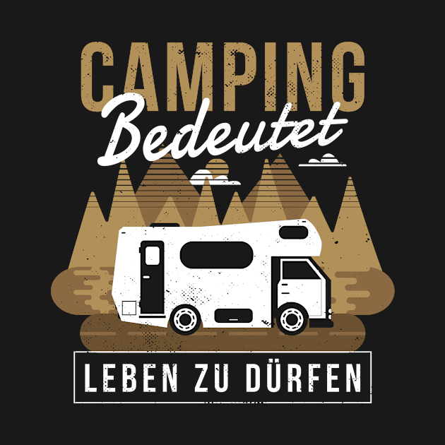 Camping bedeutet leben zu dürfen by A&P