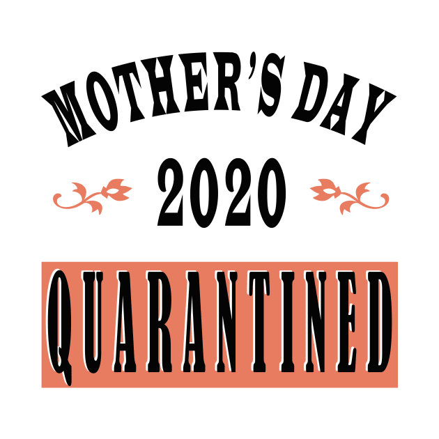 mother day 2020 quarantine by Elegance14