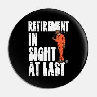 Retirement In Sight At Last Pin