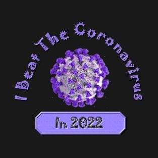 I Beat the Coronavirus in 2022 and Survived Purple Version- Covid-19 Pandemic Remembrance Survivor T-Shirt