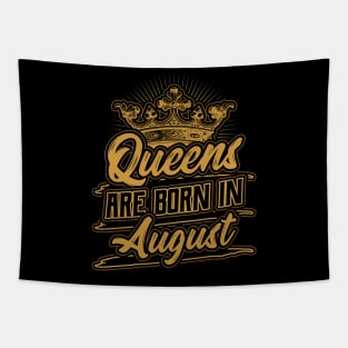 Queens are Born in August Birthday Gift Tapestry