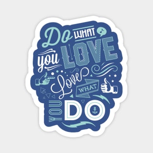 Love What You Do Magnet