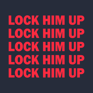 lock him up! T-Shirt