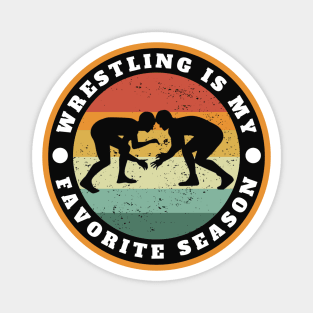 Wrestling Is My Favorite Season Magnet