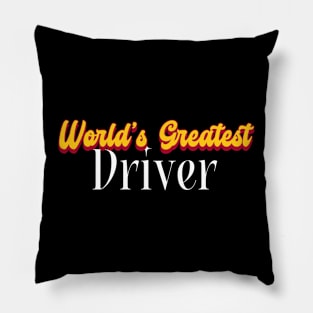 World's Greatest Driver! Pillow