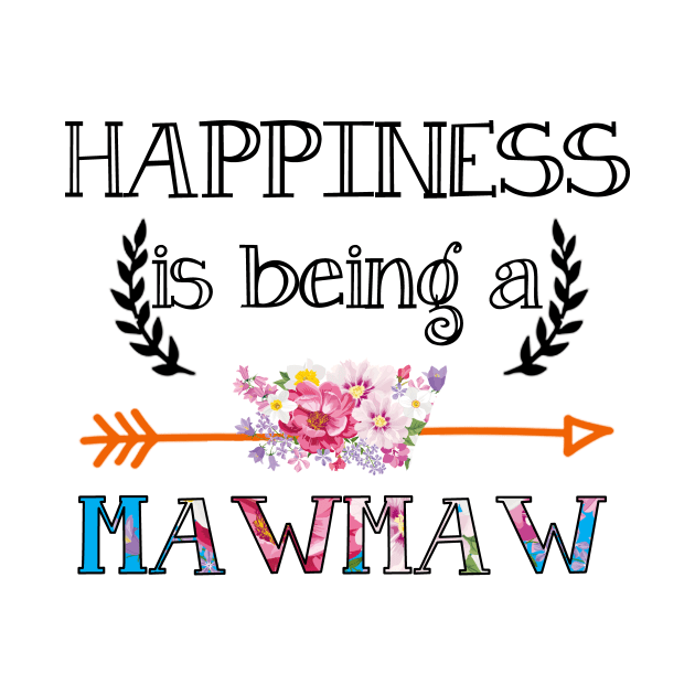 Happiness is being Mawmaw floral gift by DoorTees