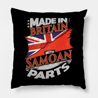 Made In Britain With Samoan Parts - Gift for Samoan From Samoa Pillow