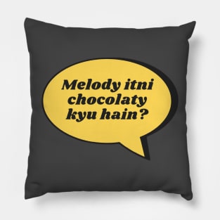 Melody Itni Chocolaty Kyu Hain? Pillow