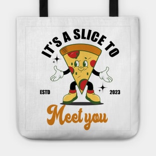 It's a slice to meet you Tote