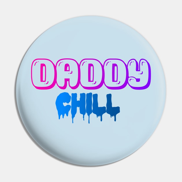 Daddy chill Pin by Migguzi