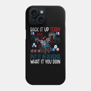 Back It Up Terry Put It In Reverse Fireworks Fun 4th Of July Phone Case