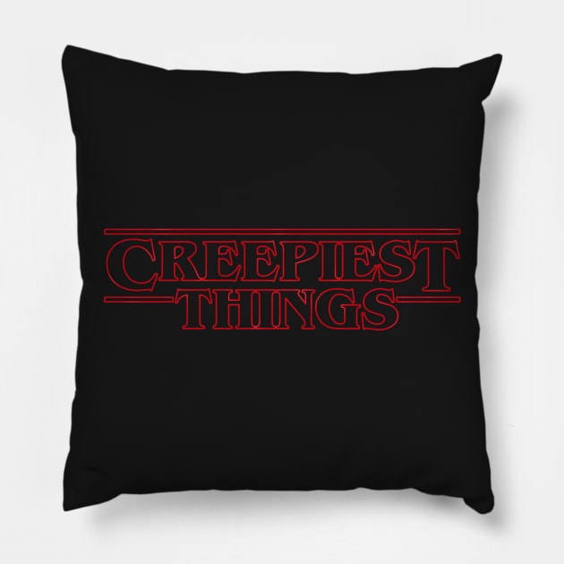 Creepiest Things Pillow by prometheus31