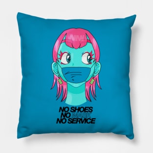 NO SHOES NO MASK NO SERVICE: PANDEMIC WEAR Pillow