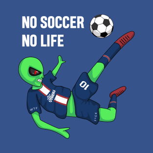 No soccer no live, Alien illustration T-Shirt